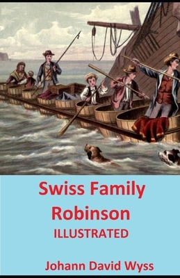 Swiss Family Robinson Illustrated by Johann David Wyss