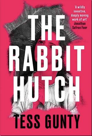 The Rabbit Hutch by Tess Gunty