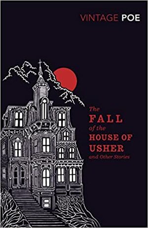 The Fall of the House of Usher and Other Stories by Edgar Allan Poe