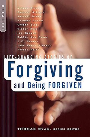 Life-Changing Stories of Forgiving and Being Forgiven by Thomas Dyja