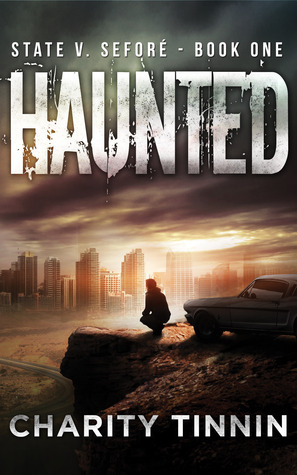 Haunted (State v. Sefore #1) by Charity Tinnin