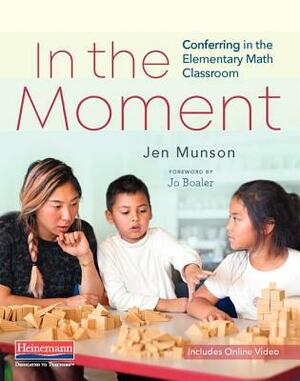 In the Moment: Conferring in the Elementary Math Classroom by Jen Munson