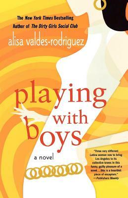 Playing with Boys by Alisa Valdes-Rodriguez