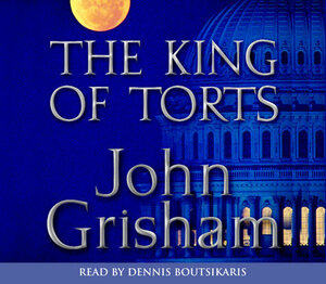 The King of Torts by John Grisham