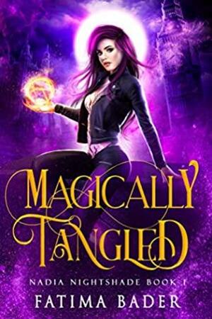 Magically Tangled by Fatima Bader