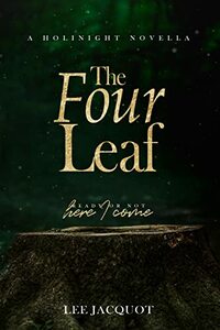 The Four Leaf by Lee Jacquot