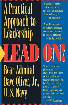 Lead On!: A Practical Approach to Leadership by Dave Oliver