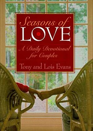 Seasons Of Love by Tony Evans, Lois Evans