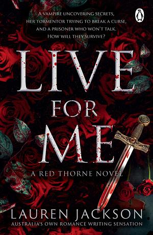 Live for Me: An Addictive and Steamy Vampire Mystery Romance (Red Thorne Book 2) by Lauren Jackson