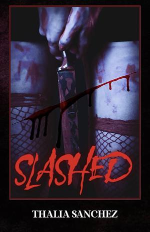 Slashed: A Horror Romance Novella by Thalia Sanchez