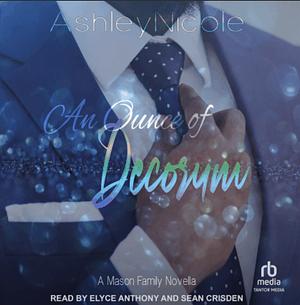 An Ounce of Decorum by Erin B., AshleyNicole