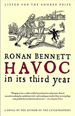 Havoc, in Its Third Year: A Novel by Ronan Bennett
