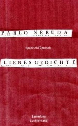 Liebesgedichte  by Pablo Neruda