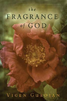 The Fragrance of God by Vigen Guroian