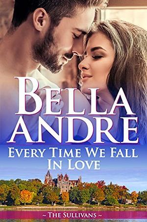 Every Time We Fall In Love by Bella Andre