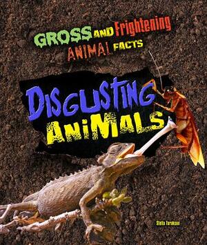 Disgusting Animals by Stella Tarakson