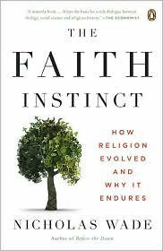 The Faith Instinct: How Religion Evolved and Why It Endures by Nicholas Wade (2010-09-28) by Nicholas Wade