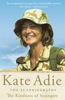The Autobiography: The Kindness of Strangers by Kate Adie