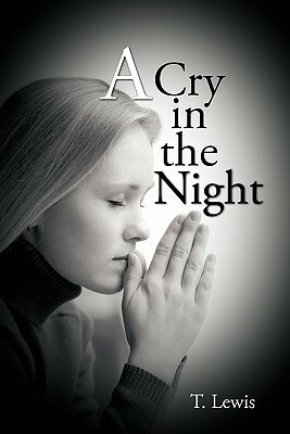 A Cry in the Night by T. Lewis