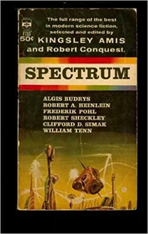 Spectrum I: A Science Fiction Anthology by Kingsley Amis, Robert Conquest