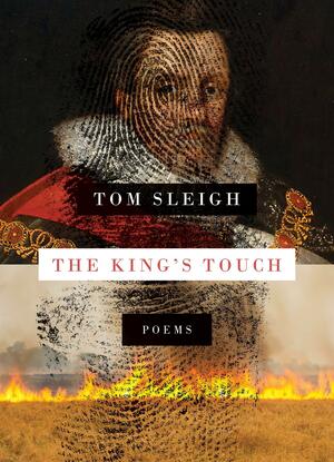 The King's Touch: Poems by Tom Sleigh