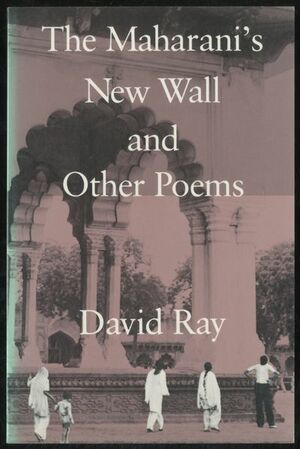 The Maharani's New Wall and Other Poems by David Ray