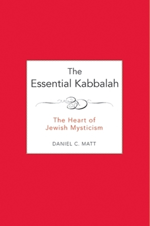 The Essential Kabbalah by Daniel C. Matt