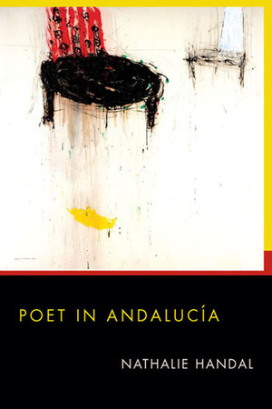 Poet in Andalucia by Nathalie Handal