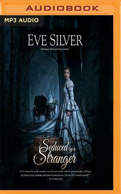 Seduced by a Stranger by Eve Silver