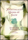 Nightingales Under the Snow: Poems by Javad Nurbakhsh, Annemarie Schimmel