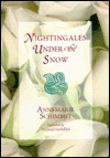 Nightingales Under the Snow: Poems by Annemarie Schimmel, Javad Nurbakhsh