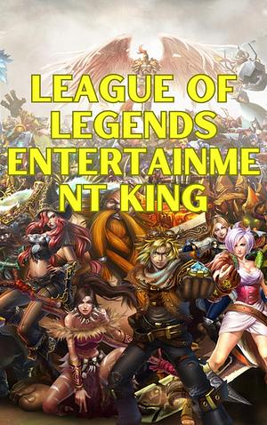 League of Legends Entertainment King by AAA