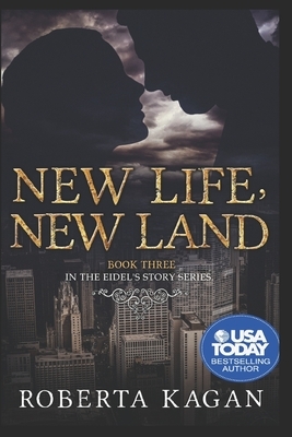 New Life, New Land by Roberta Kagan