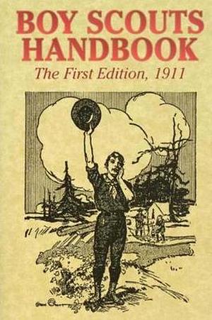 Boy Scouts Handbook (The First Edition), 1911 by Boy Scouts of America