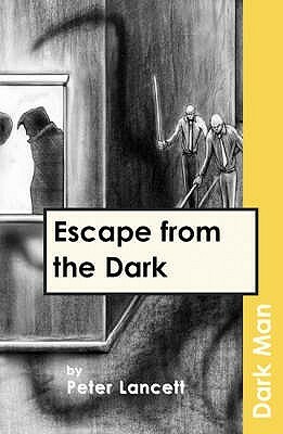 Escape from the Dark by Peter Lancett, Jan Pedroietta