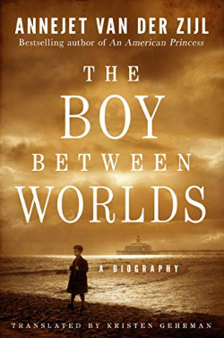 The Boy Between Worlds by Annejet van der Zijl