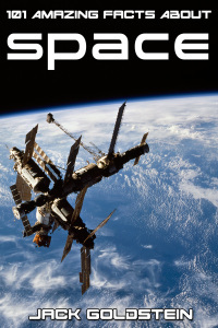 101 Amazing Facts about Space by Jack Goldstein