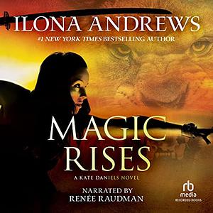 Magic Rises by Ilona Andrews