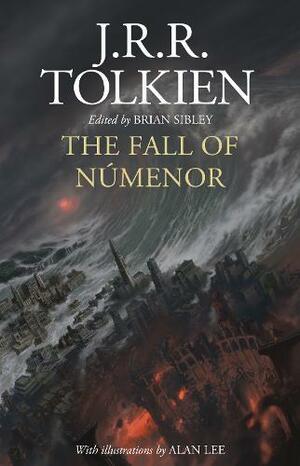 The Fall of Númenor: and Other Tales from the Second Age of Middle-earth by J.R.R. Tolkien, Brian Sibley