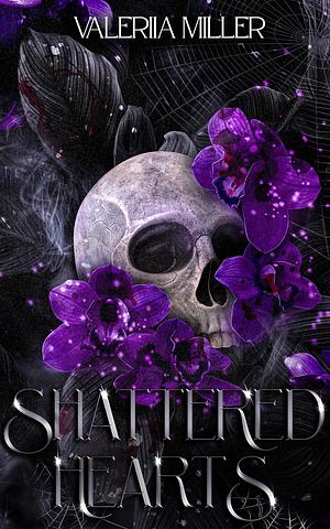 Shattered Hearts by Valeriia Miller