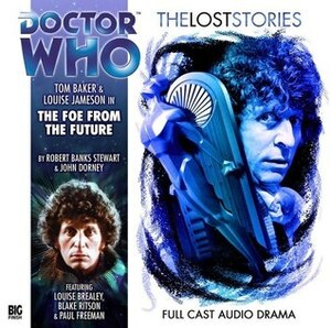 Doctor Who: The Foe from the Future by Robert Banks Stewart