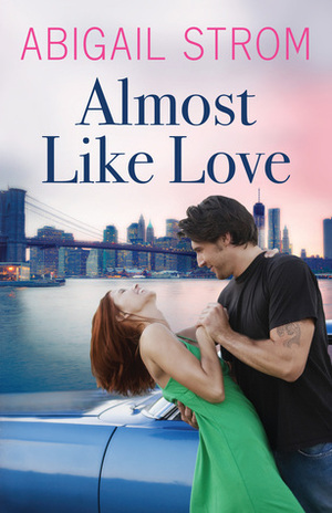 Almost like Love by Abigail Strom