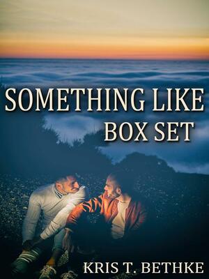 Kris T. Bethke's Something Like Box Set by Kris T. Bethke