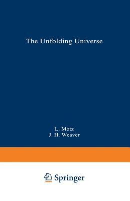 The Unfolding Universe: A Stellar Journey by Jefferson Hane Weaver, Lloyd Motz