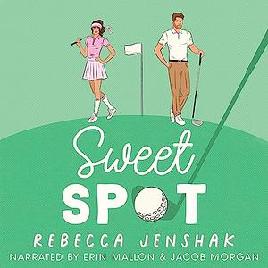 Sweet Spot by Rebecca Jenshak