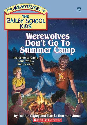 Werewolves Don't Go To Summer Camp by Debbie Dadey, Marcia Thornton Jones