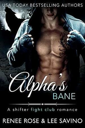 Alpha's Bane by Renee Rose, Lee Savino