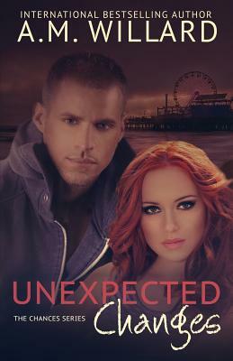 Unexpected Changes by A.M. Willard