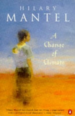 A Change of Climate by Hilary Mantel