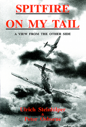 Spitfire on my Tail by Carol Osborne, Peter Osborne, Ulrich Steinhilper